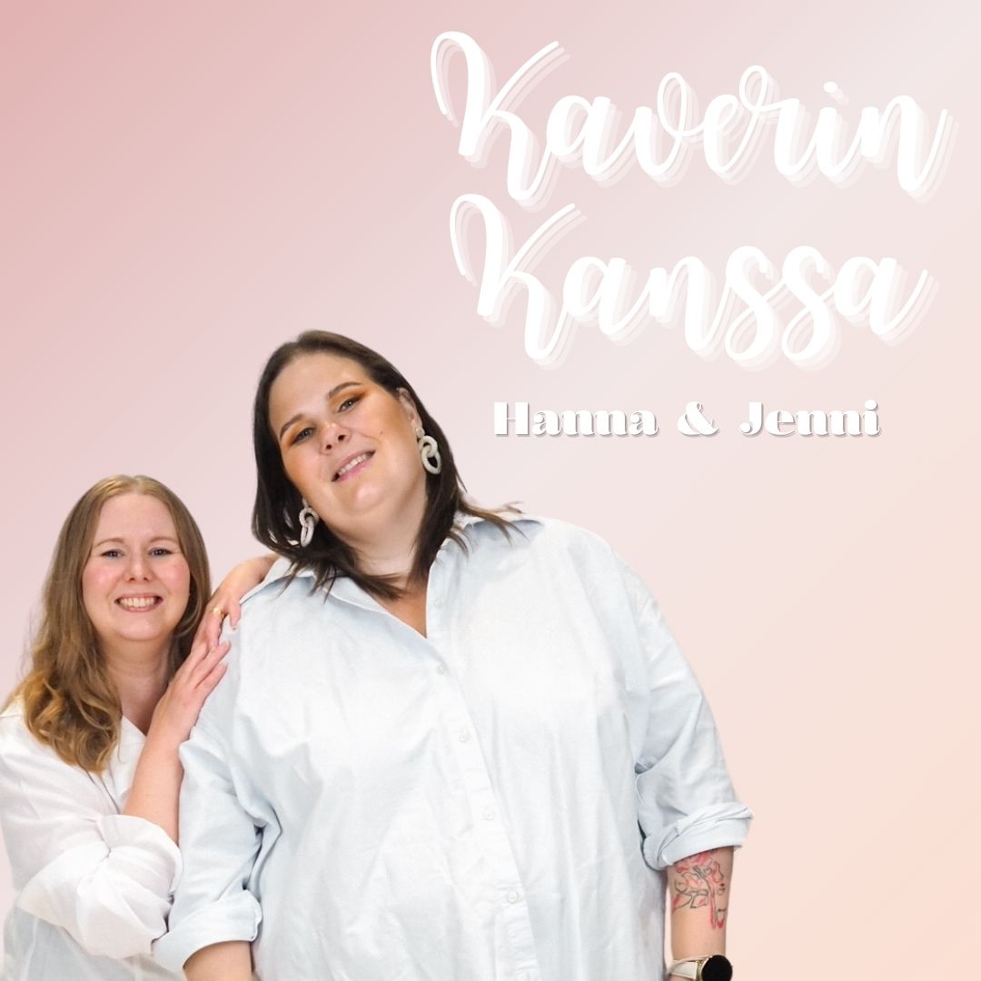 Kaverin kanssa -podcast, luvassa keskustelua ja vinkkejä hyvältä tuntuvaan elämään!